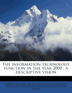The Information Technology Function in the Year 2000: A Descriptive Vision