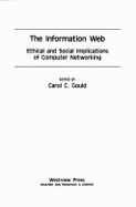 The Information Web: Ethical and Social Implications of Computer Networking