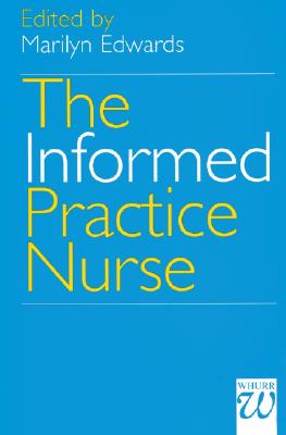 The Informed Practice Nurse - Edwards, Marilyn (Editor)