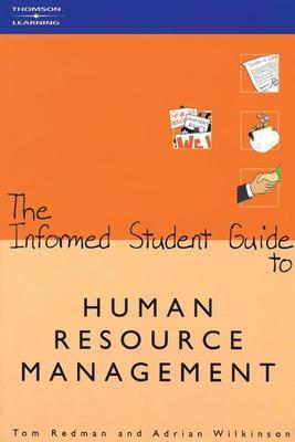 The Informed Student Guide to Human Resource Management - Wilkinson, Adrian, and Redman, Tom, Professor, and Redman