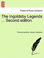 The Ingoldsby Legends ... Second edition - Ingoldsby, Thomas, and Cruikshank, George