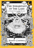 The Inhabitant of the Lake: and Other Unwelcome Tenants