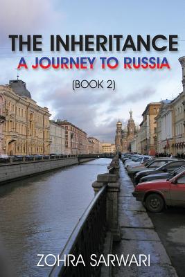 The Inheritance: A Journey to Russia (Book 2) - Sarwari, Zohra