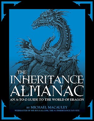 The Inheritance Almanac: An A-To-Z Guide to the World of Eragon - MacAuley, Michael, and Vaz, Mark (Editor)