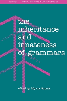 The Inheritance and Innateness of Grammars - Gopnik, Myrna (Editor)