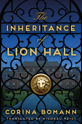 The Inheritance of Lion Hall - Bomann, Corina, and Meigs, Michael (Translated by)