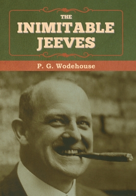 The Inimitable Jeeves - Wodehouse, P G