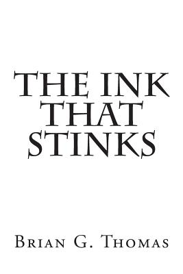 The Ink That Stinks - Thomas, Brian G