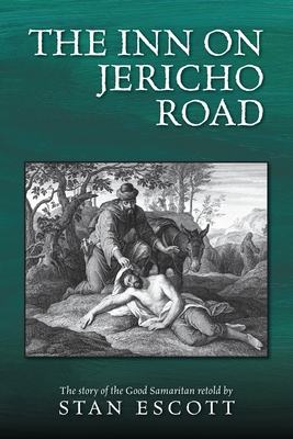 The Inn on Jericho Road: A retelling of the Good Samaritan story - Escott, Stan