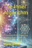 The Inner Algorithm: A Framework for Achieving Wisdom from Within