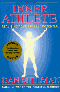 The Inner Athlete: Realizing Your Fullest Potential - Millman, Dan, and Milliman, Dan, and Seymour, Dorothy (Editor)