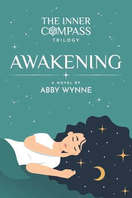 The Inner Compass - Book 1, Awakening - Wynne, Abby