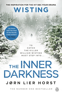 The Inner Darkness: The gripping novel from the No. 1 bestseller now a hit BBC4 show - Horst, Jrn Lier, and Bruce, Anne (Translated by)