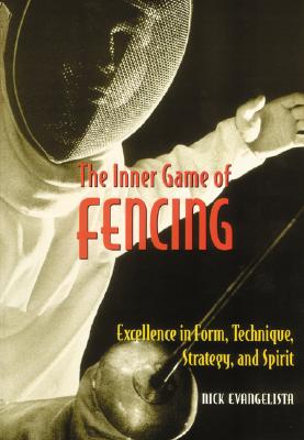 The Inner Game of Fencing - Evangelista, Nick, and Evangelista Nick