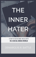 The Inner Hater: How to Overcome Insecurity in a Social Media World