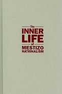 The Inner Life of Mestizo Nationalism: Volume 22