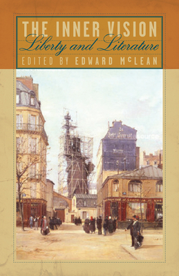 The Inner Vision: Liberty and Literature - McLean, Edward B (Editor)
