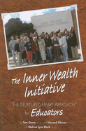 The Inner Wealth Initiative: The Nurtured Heart Approach for Educators