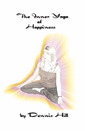 The Inner Yoga of Happiness