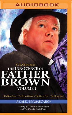The Innocence of Father Brown, Volume 1: A Radio Dramatization - Chesterton, G K