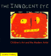 The Innocent Eye: Children's Art and the Modern Artist