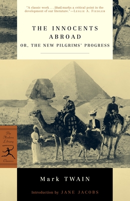 The Innocents Abroad: or, The New Pilgrims' Progress - Twain, Mark, and Jacobs, Jane (Introduction by)