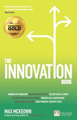 The Innovation Book: How to Manage Ideas and Execution for Outstanding Results - McKeown, Max