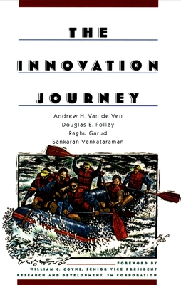 The Innovation Journey - Van de Ven, Andrew, and Polley, Douglas, and Garud, Raghu
