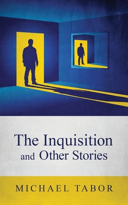 The Inquisition and Other Stories - Tabor, Michael