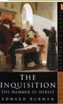 The Inquisition: The Hammer of Heresy - Burman, Edward