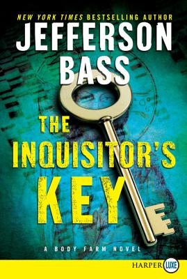 The Inquisitor's Key: A Body Farm Novel - Bass, Jefferson