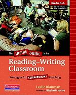 The Inside Guide to the Reading-Writing Classroom, Grades 3-6: Strategies for Extraordinary Teaching