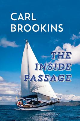 The Inside Passage - Brookins, Carl