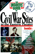The Insiders' Guide to Civil War Sites in the Eastern Theater, 2nd
