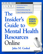 The Insider's Guide to Mental Health Resources Online, 2002/2003 Edition