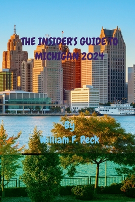 The Insider's Guide to Michigan 2024 - Peck, William F