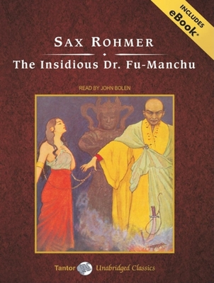 The Insidious Dr. Fu-Manchu - Rohmer, Sax, Professor, and Bolen, John (Narrator)