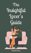 The Insightful Lover's Guide