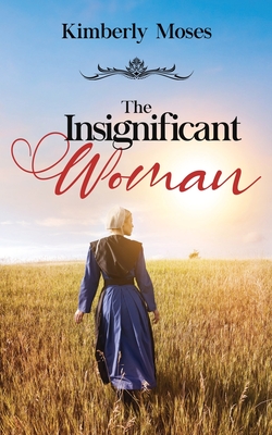 The Insignificant Woman - Moses, Kimberly