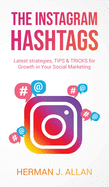 The Instagram Hashtags: Latest strategies, TIPS & TRICKS for Growth in Your Social Marketing