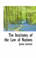The Institutes of the Law of Nations
