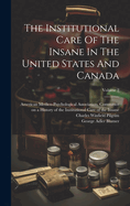 The Institutional Care of the Insane in the United States and Canada; Volume 2