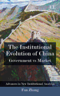 The Institutional Evolution of China: Government vs Market