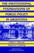 The Institutional Foundations of Public Policy in Argentina: A Transactions Cost Approach