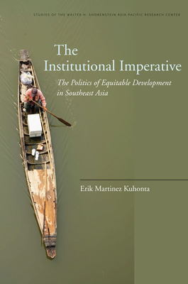 The Institutional Imperative: The Politics of Equitable Development in Southeast Asia - Kuhonta, Erik