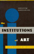 The Institutions of Art - Burger, Peter, and Kruger, Loren (Translated by), and Burger, Christa