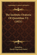 The Instituto Oratoria of Quintilian V2 (1921)
