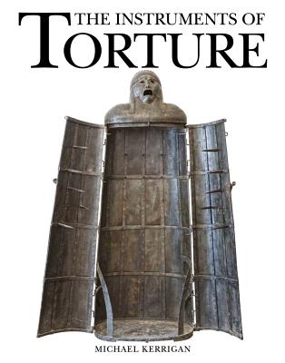 The Instruments of Torture - Kerrigan, Michael