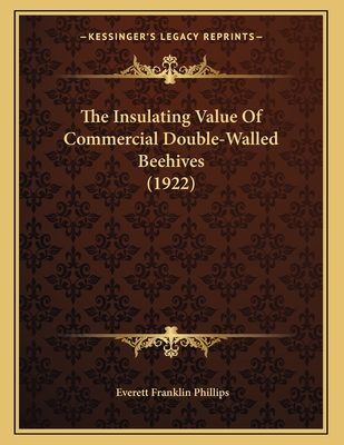 The Insulating Value of Commercial Double-Walled Beehives (1922) - Phillips, Everett Franklin