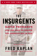 The Insurgents: David Petraeus and the Plot to Change the American Way of War